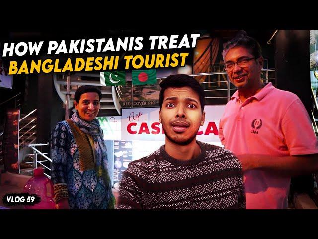 HOW PAKISTANIS TREAT BANGLADESHI TOURIST  | Vlog 59