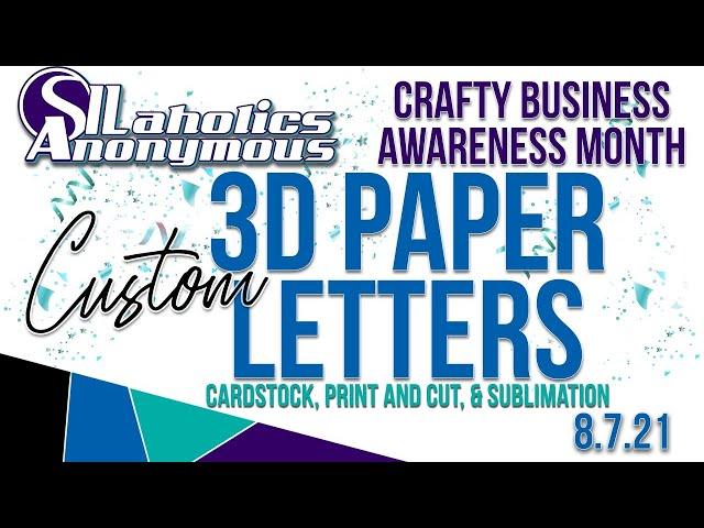 Silaholics Anonymous Month Day 7 | 3D Paper Letters