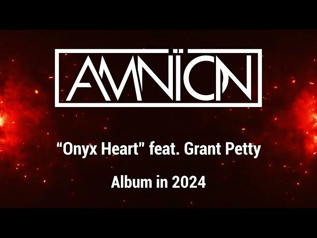 AMNÏON - Onyx Heart - vocals by Grant Petty (2024)