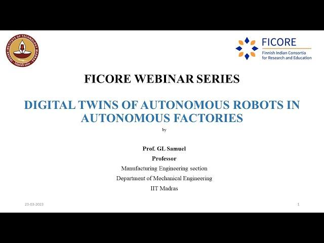 Digital Twins of Autonomous Robots in Autonomous Factories by Prof. GL Samuel, IIT Madras. #FICORE