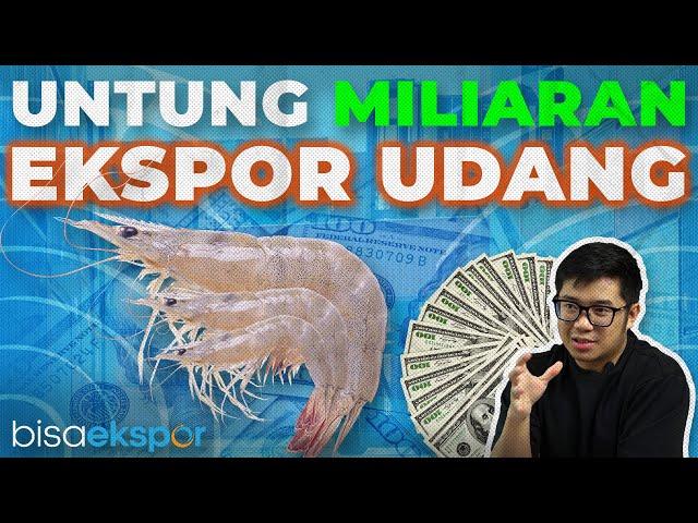 Cuan Miliaran dari Ekspor Udang