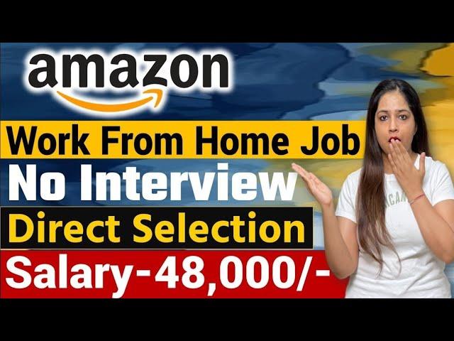 Amazon Work From Home Jobs| Amazon Recruitment 2025 | Amazon Jobs 2025 | Govt Jobs Jan 2025