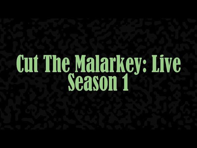 Cut The Malarkey: LIVE