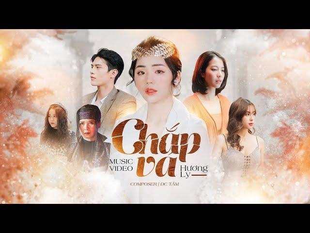 CHẮP VÁ - HƯƠNG LY | OFFICIAL MV