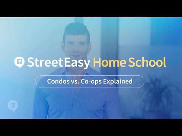 NYC Condos vs. Co-ops Explained | StreetEasy Home School