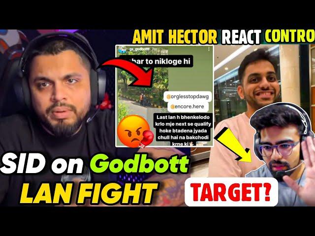 Sid on Godbott LAN Fight  Hector Amit React Controversy? Target OMEGA 