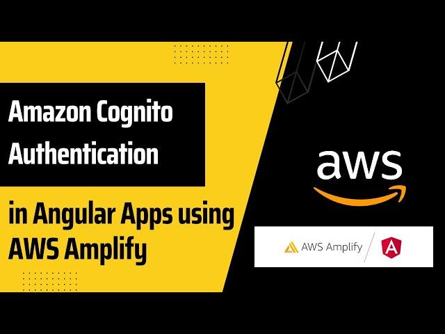 Implementing Amazon Cognito Authentication in Angular using AWS Amplify | Practical Demo