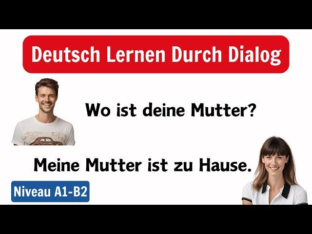 Deutsch Dialog A1-B2 | Deutsch lernen mit Gesprächen | Deutsch lernen mit Videos