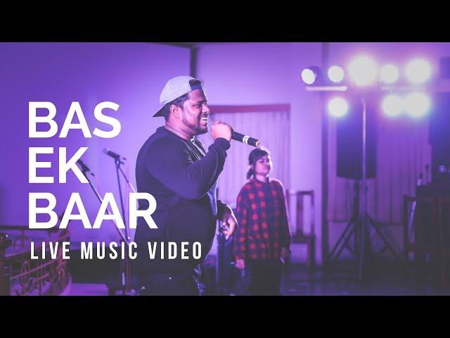 BAS EK BAAR | LIVE MUSIC VIDEO | JOSEPH BROTHERS AND CREW (JBC) Gospel Hip Hop