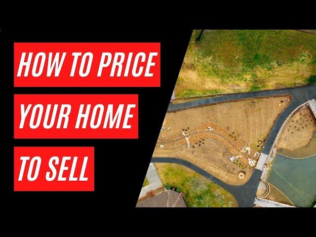 How to Price Your Home to Sell