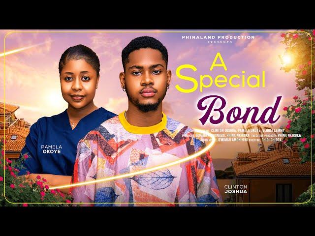 A SPECIAL BOND  - CLINTON JOSHUA, PAMELA OKOYE, GLORIA LEMMY-JOHNSON latest 2025 nigerian movies