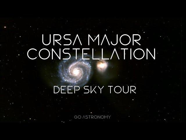 Ursa Major Constellation Deep Sky Tour: Galaxies & More Galaxies