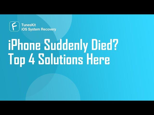 4 Solutions to Fix iPhone Suddenly Died