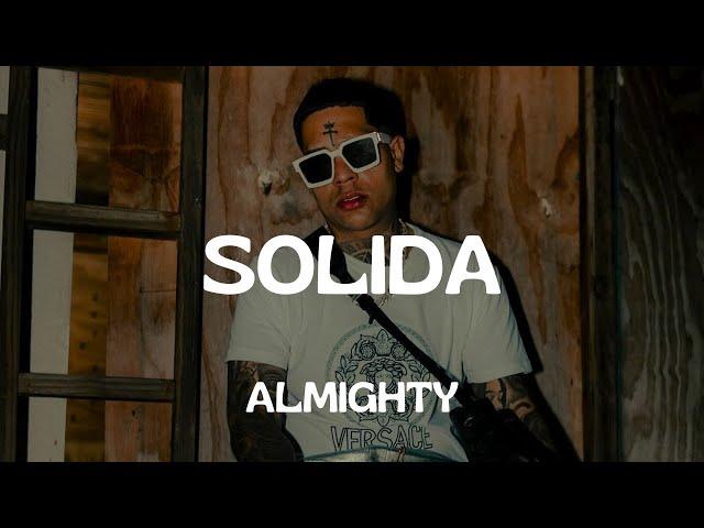 Solida - Almighty (Letra) solida como un bloque