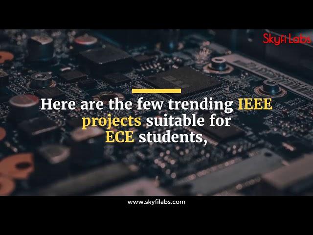 Latest IEEE ECE (Electronics & Communication) projects