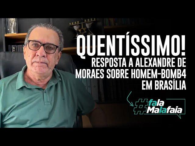 QUENTÍSSIMO! Resposta a Alexandre de Moraes sobre homem-bomba em Brasília