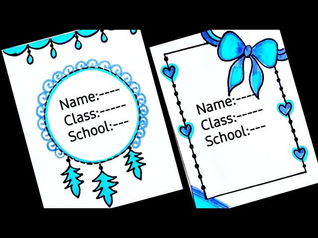 Blue front page ideas for Project Assignment & Notebook Decoration / Art Amateur