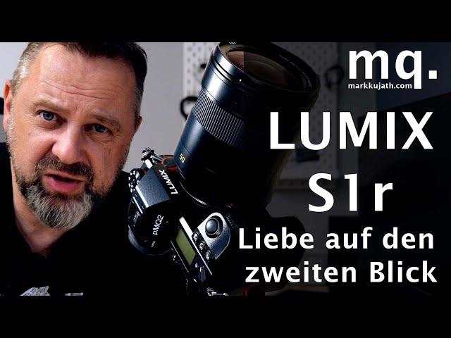 Panasonic LUMIX S1r -  Liebe auf den zweiten Blick