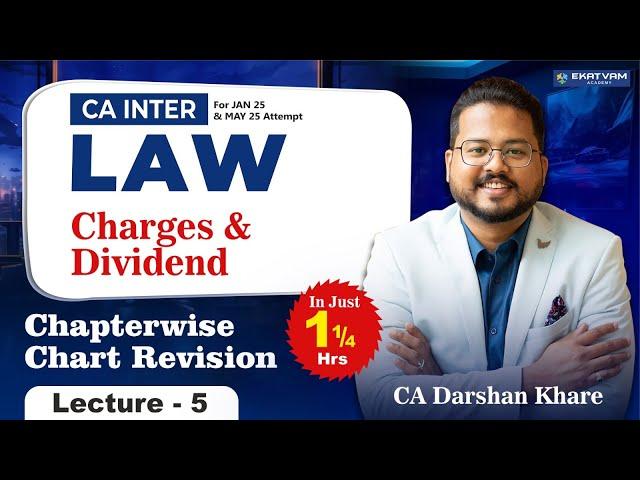 CA Inter Law Chapters Wise Chart Revision Lect 5 | Jan 25 & May 25: Charges & dividend