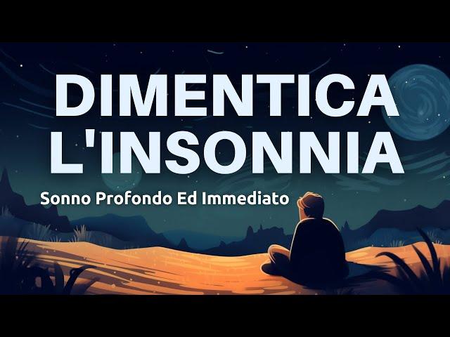 Dimentica l'Insonnia - Frasi Sussurrate Per Un Viaggio Nel Mondo Dei Sogni - 1 Ora e Mezza