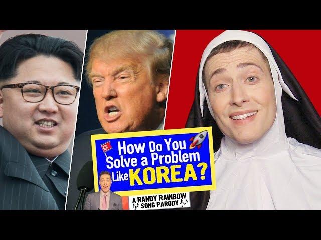 How Do You Solve A Problem Like Korea? - Randy Rainbow Song Parody 