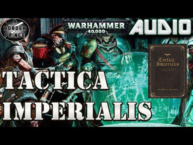 WARHAMMER 40K LORE: TACTICA IMPERIALIS A HISTORY OF THE LATER IMPERIAL CRUSADES