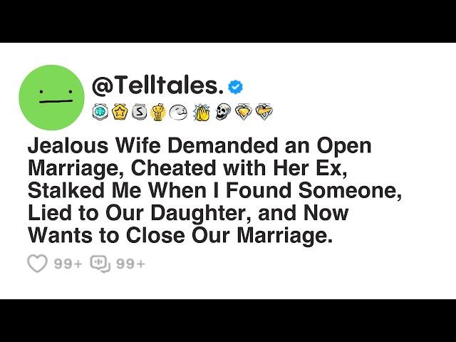 Jealous Wife Demanded an Open Marriage, Cheated with Her Ex, Stalked Me When I Found Someone...