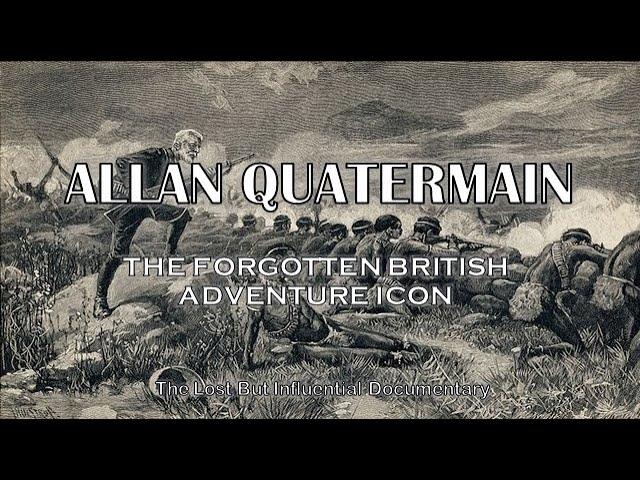 Allan Quatermain: The Forgotten British Adventure Icon