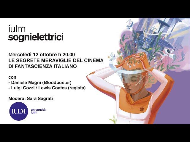 Le segrete meraviglie del cinema di fantascienza italiano - Luigi Cozzi a Sognielettrici 2022