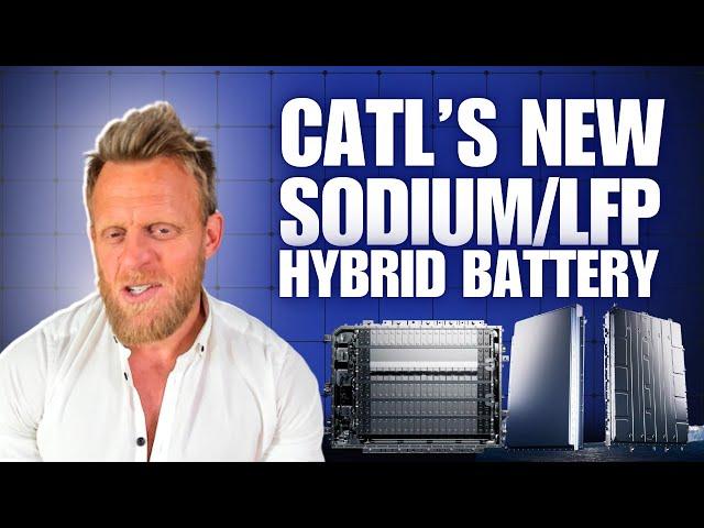 CATL’s New Sodium/LFP Hybrid Battery solves the 2 biggest PHEV problems