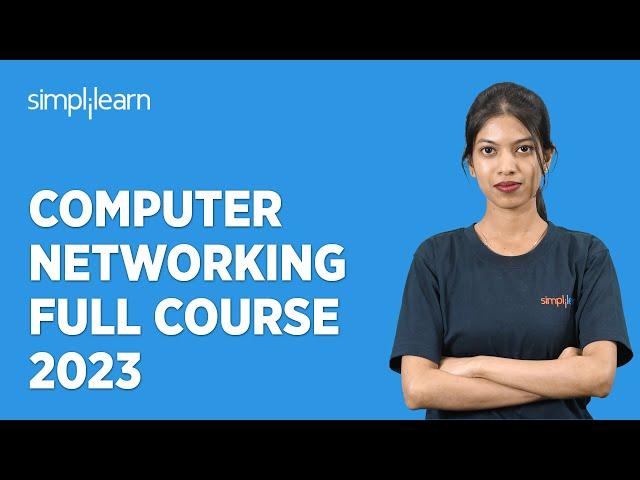 Computer Networking Full Course 2023 | Networking Full Course For Beginners | Simplilearn