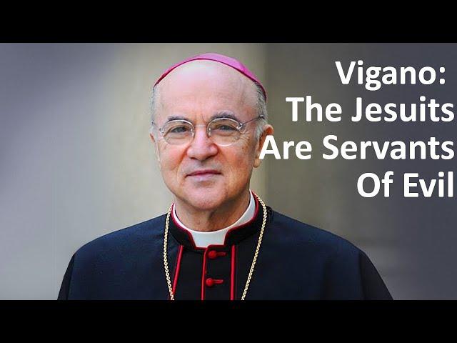 Vigano: The Jesuits Are Servants Of Evil