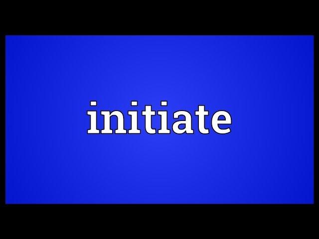 Initiate Meaning