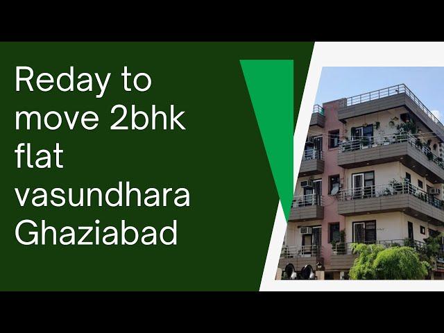 2 bhk Ready to Move Flat | Property in Vasundhara Ghaziabad | Independent Flat in NCR