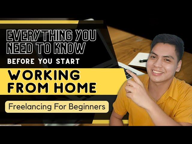 Everything You Need To Know Before You Start Working From Home | Freelancing For Beginners