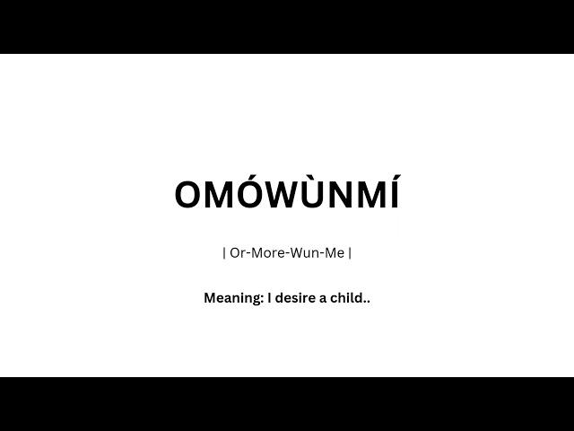 How to pronounce "Omowunmi" Yorùbá name.