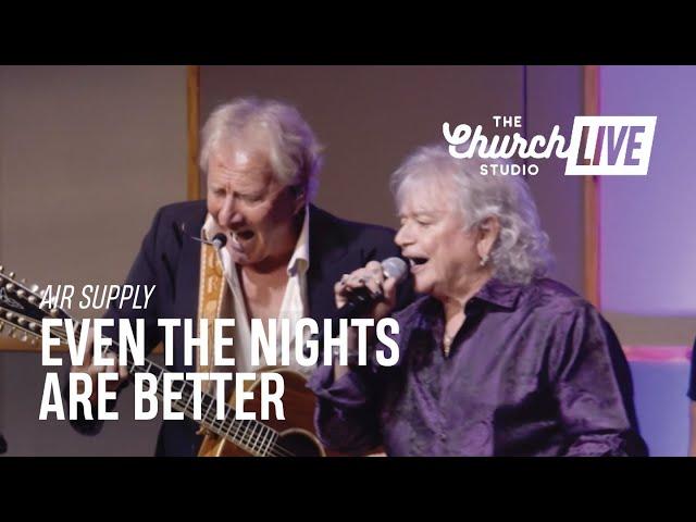 AIR SUPPLY - "Even The Nights Are Better" (Live at The Church Studio, 2022)