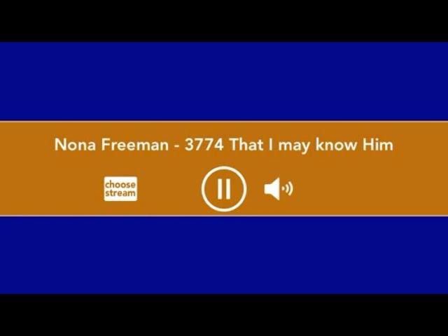 Nona Freeman To know Him HGR Holy Ghost Radio