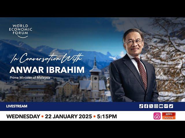 WEF2025: A Conversation with Anwar Ibrahim, Prime Minister of Malaysia | 22 Jan 2025