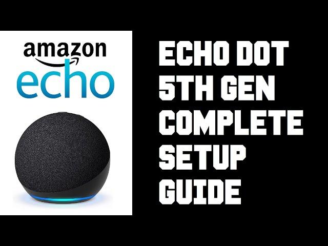 How To Set up Amazon Echo Dot - Echo Dot 5th Generation Setup - Manual Setup Instructions