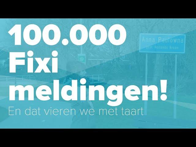 100.000 Fixi meldingen. En dat vieren we!