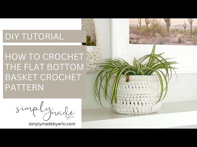 How to Crochet The Flat Bottom Basket Crochet Pattern | Free Crochet Pattern & Tutorial