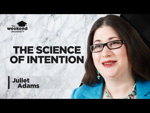 The Science of Intention – Juliet Adams