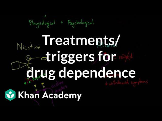 Treatments and triggers for drug dependence | Processing the Environment | MCAT | Khan Academy