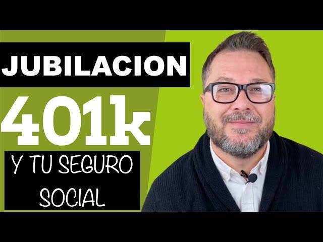 JUBILACION COMPLETA - Como Se Complementa Tu 401k Con Tu Seguro Social [Asesor Explica]