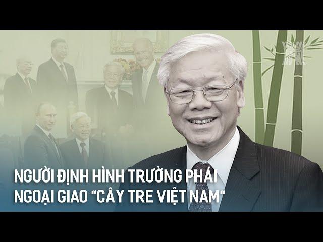 Người định hình trường phái ngoại giao “cây tre Việt Nam” | Tin tức