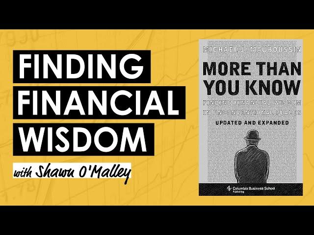 More Than You Know: Financial Wisdom for Wise Investing w/ Shawn O’Malley (MI364)