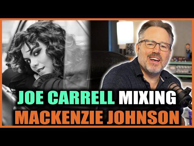 Joe Carrell Mixing Mackenzie Johnson Course - Pro Mix Academy