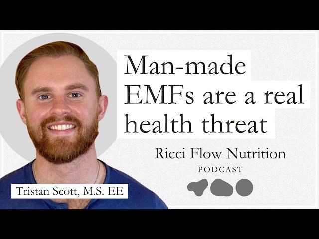 Tristan Scott: Electromagnetism & Safe Technology | Ricci Flow Nutrition Podcast