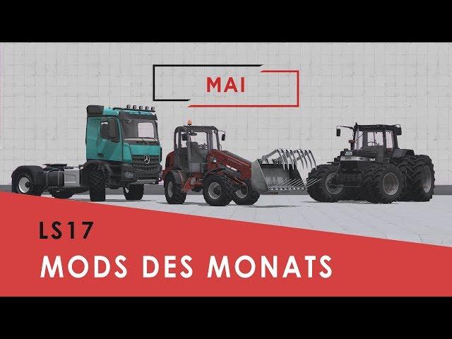 FS17 I Mods of the Month I May 2018